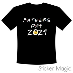 T-shirt - Fathers Day 2021